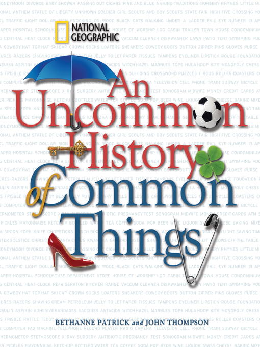 Title details for An Uncommon History of Common Things by Bethanne Patrick - Available